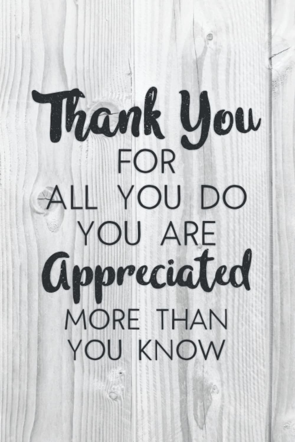 Thank You for All You Do You Are Appreciated More Than You Know