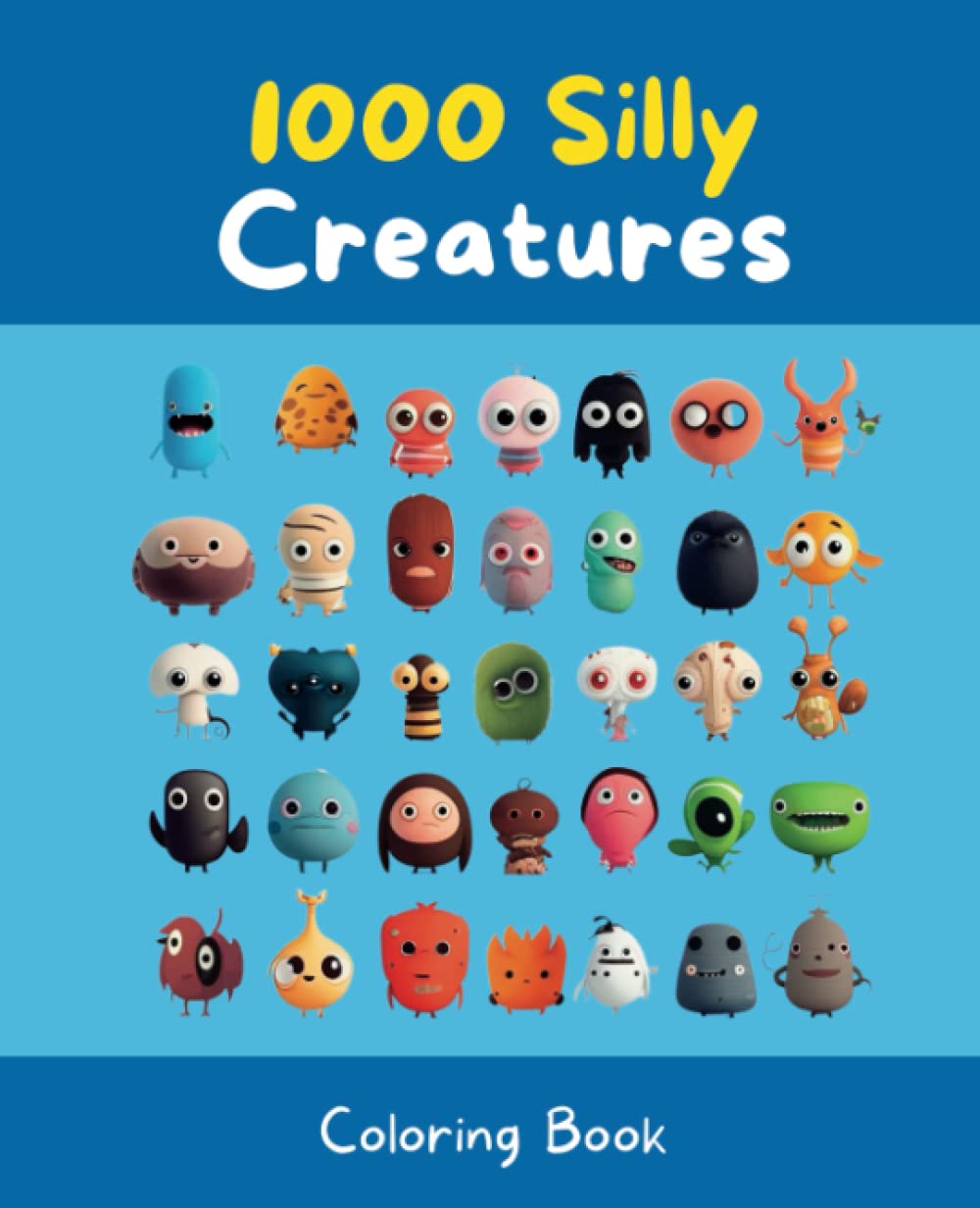 1000 Silly Creatures: Weird, Wacky, Unique & Funny Character Coloring Book