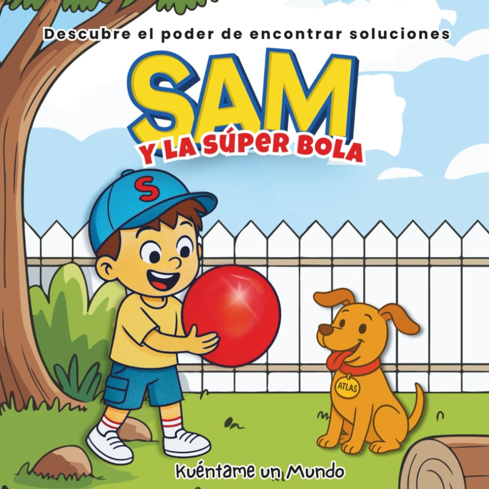 Sam y La súper bola: Descubre el poder de encontrar soluciones