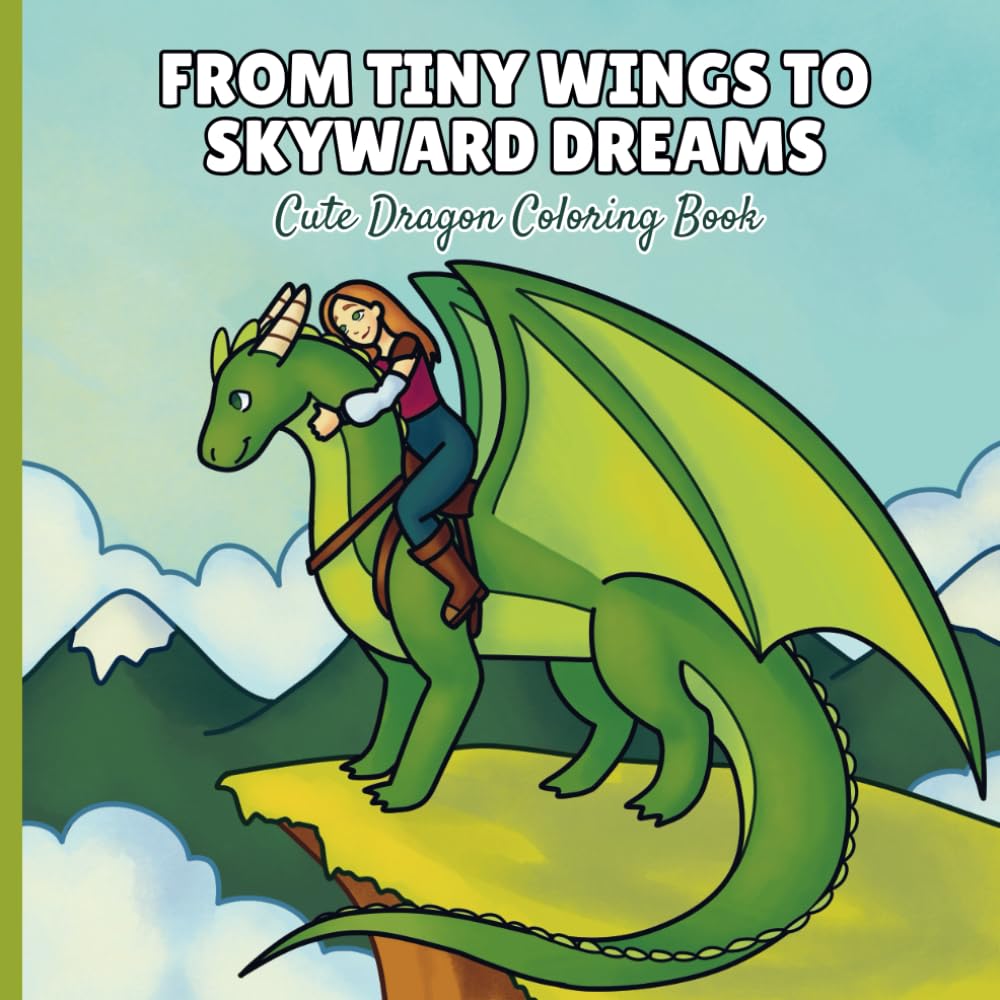 From Tiny Wings To Skyward Dreams: Cute Dragon Coloring Book