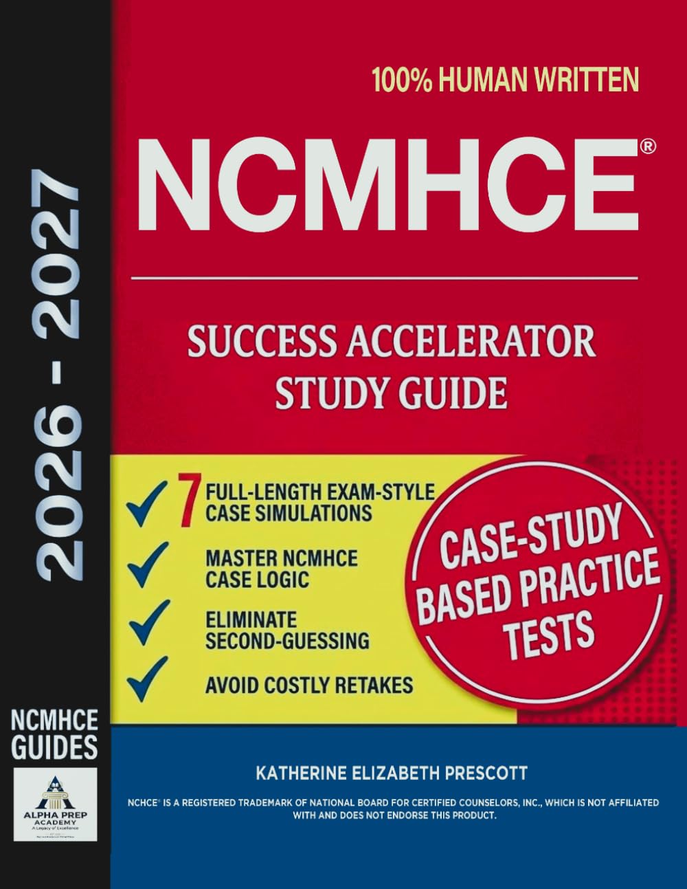 NCMHCE Study Guide Success Accelerator: Master Clinical Case Logic & Get Licensed Fast | Realistic Case Simulations & Exam-Focused Strategies to Eliminate Second-Guessing & Avoid Costly Retakes