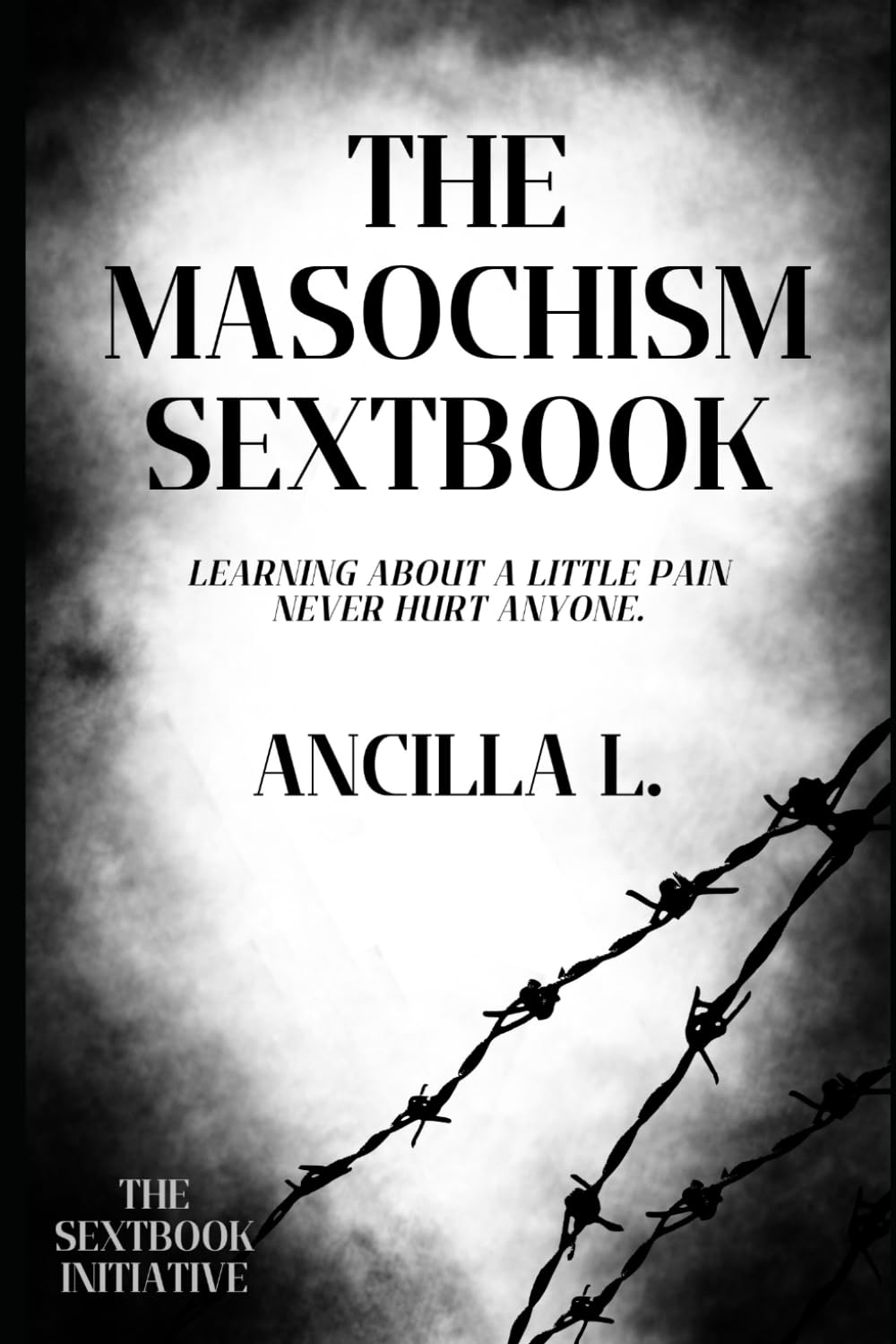 The Masochism Sextbook: A Little Pain Never Hurt Anyone.