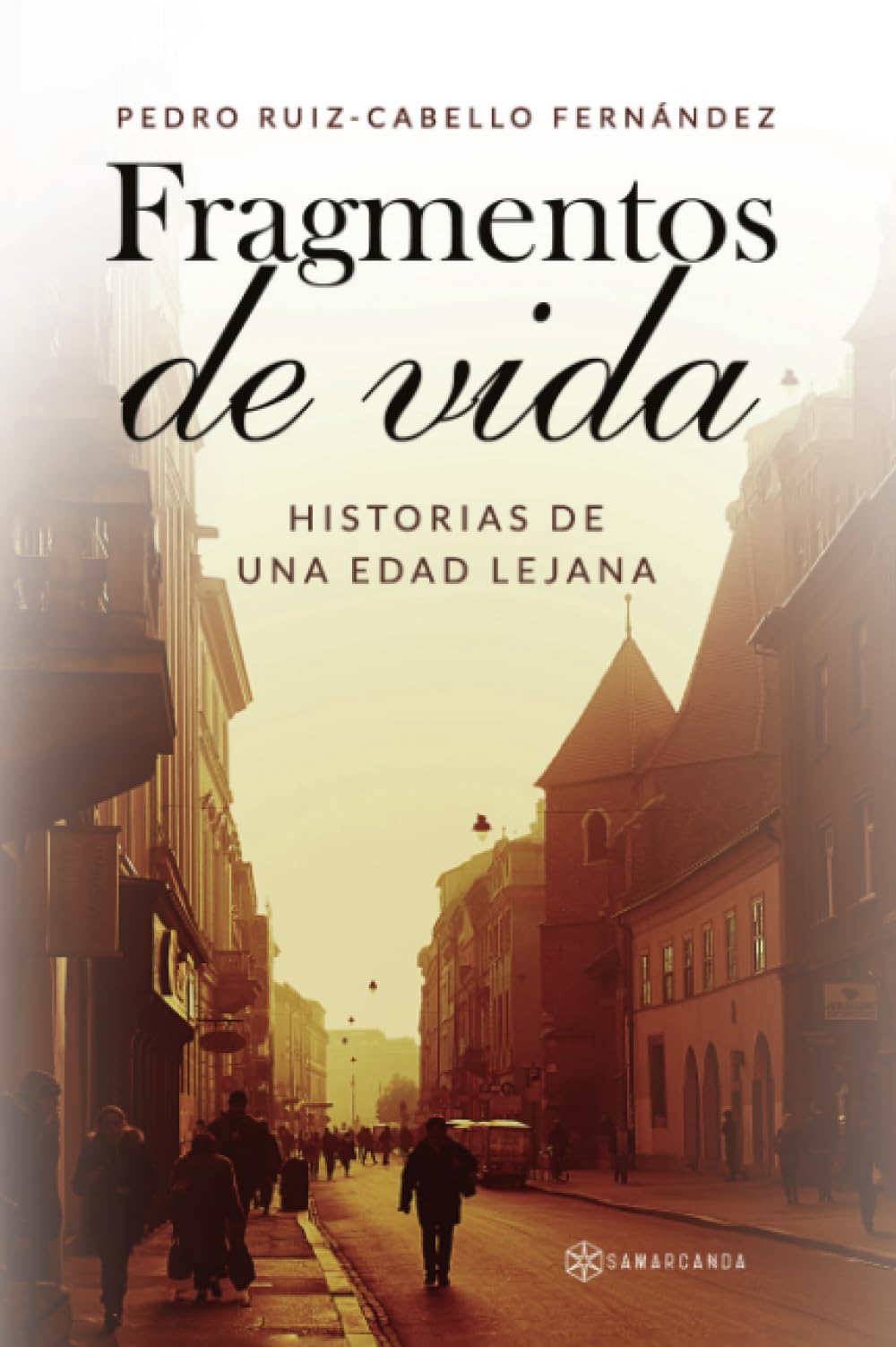 Fragmentos de vida: Historias de una edad lejana