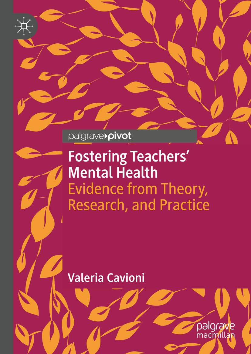 Fostering Teachers' Mental Health: Evidence from Theory, Research, and Practice (English Edition)