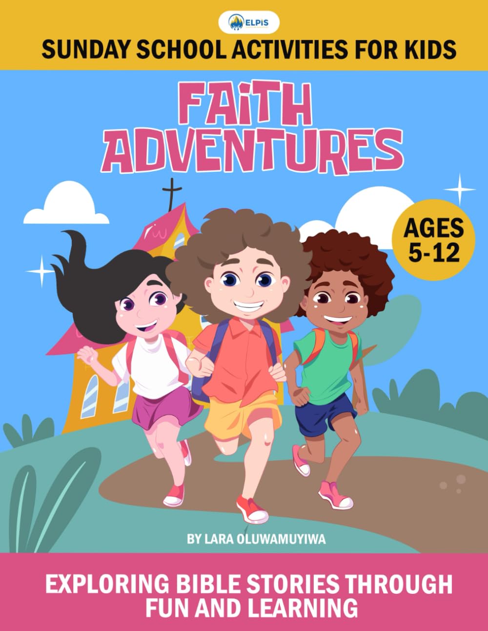Faith Adventures: Exploring Bible Stories Through Fun and Learning