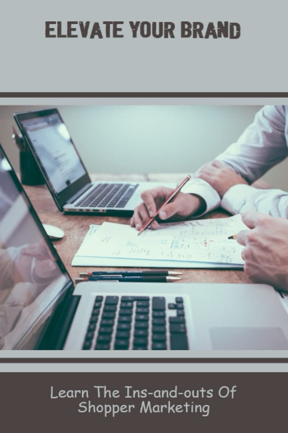 Elevate Your Brand: Learn The Ins-And-Outs Of Shopper Marketing