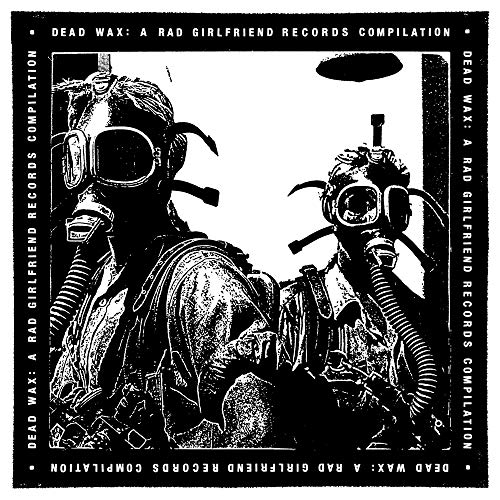 Dead Wax A Rad Girlfriend Records Compilation