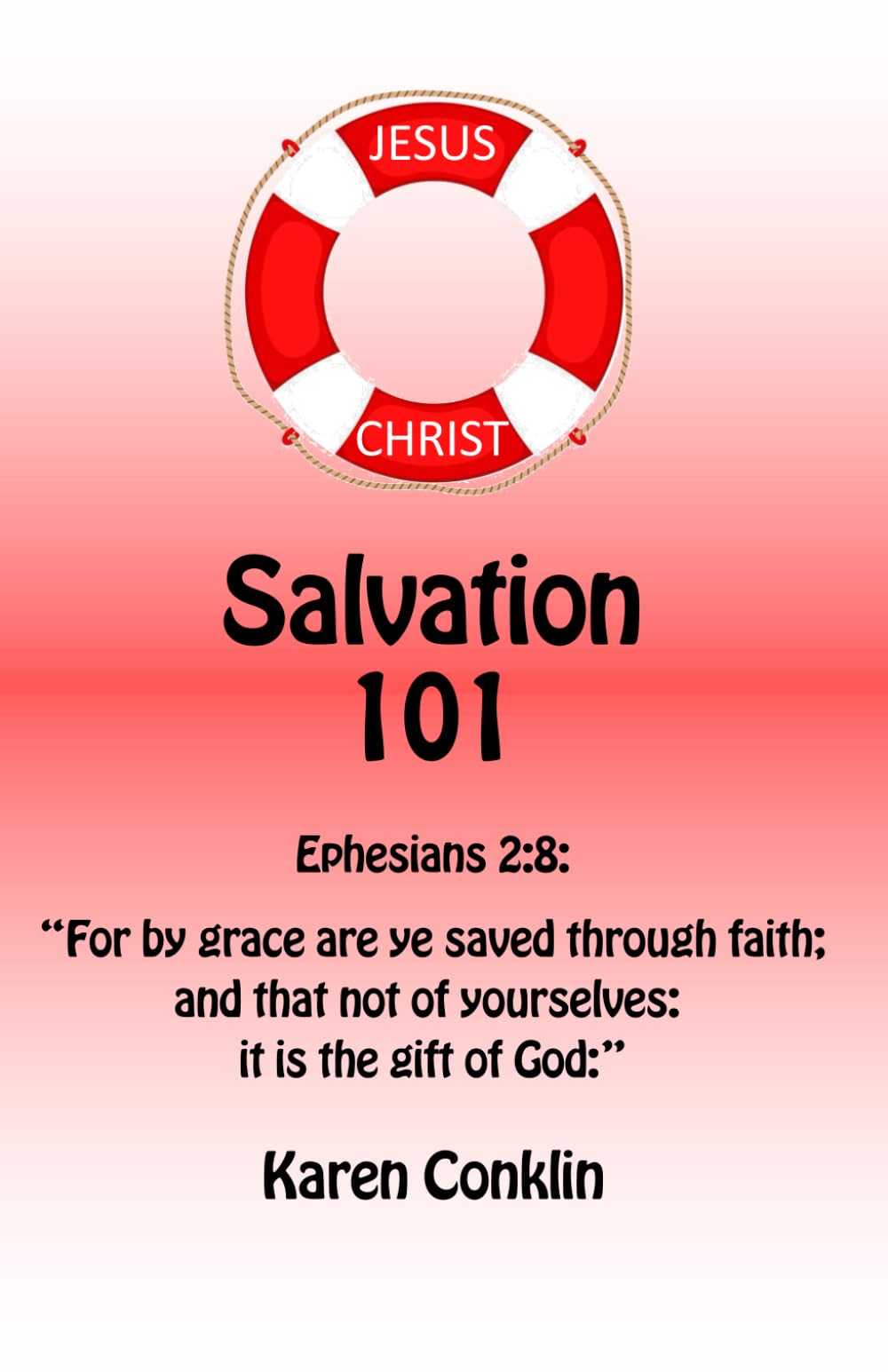 Salvation 101: Ephesians 2:8: “For by grace are ye saved through faith; and that not of yourselves: it is the gift of God:”