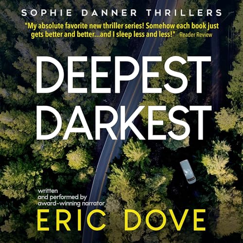 Deepest, Darkest: An Addictive Crime Thriller and Mystery Audiolivro Por Eric G. Dove capa