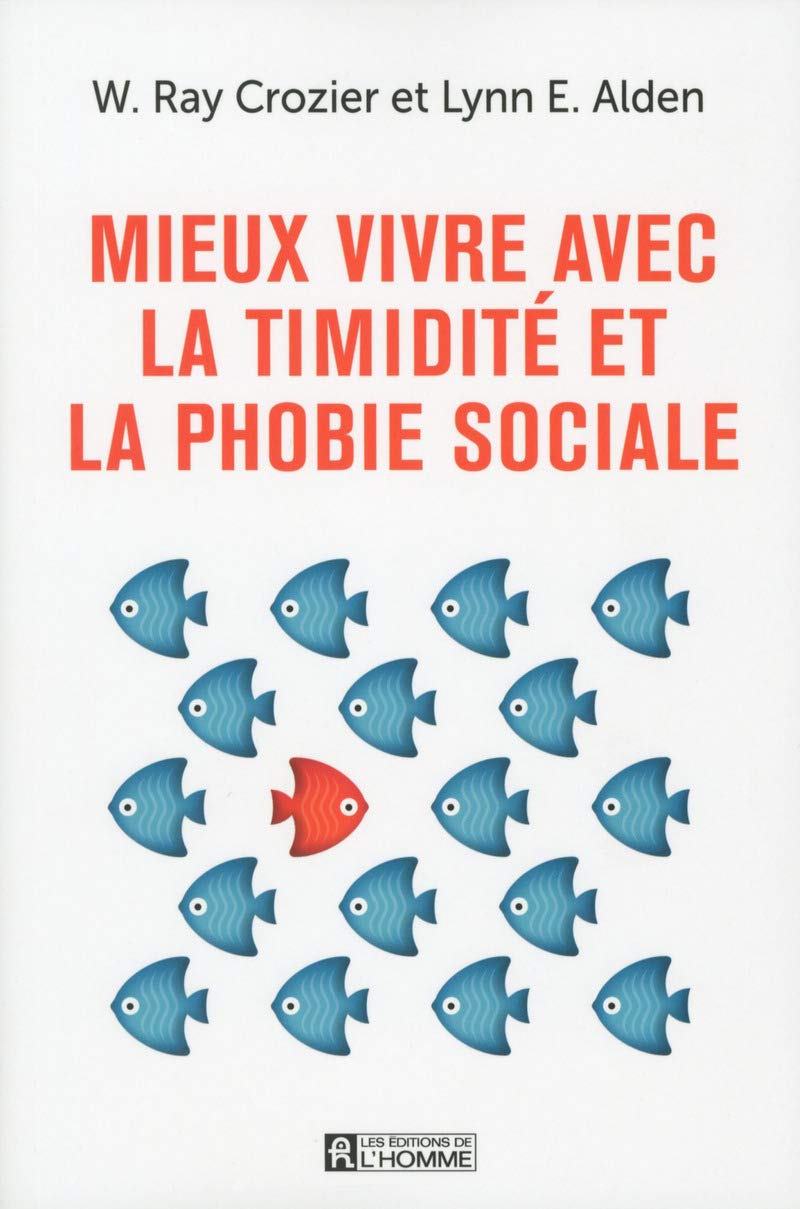 Mieux vivre avec la timidité et la phobie sociale: Un guide pour mieux comprendre et surmonter l'anxiété sociale