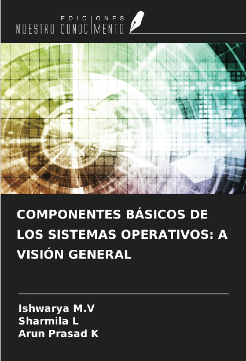 COMPONENTES BÁSICOS DE LOS SISTEMAS OPERATIVOS: A VISIÓN GENERAL