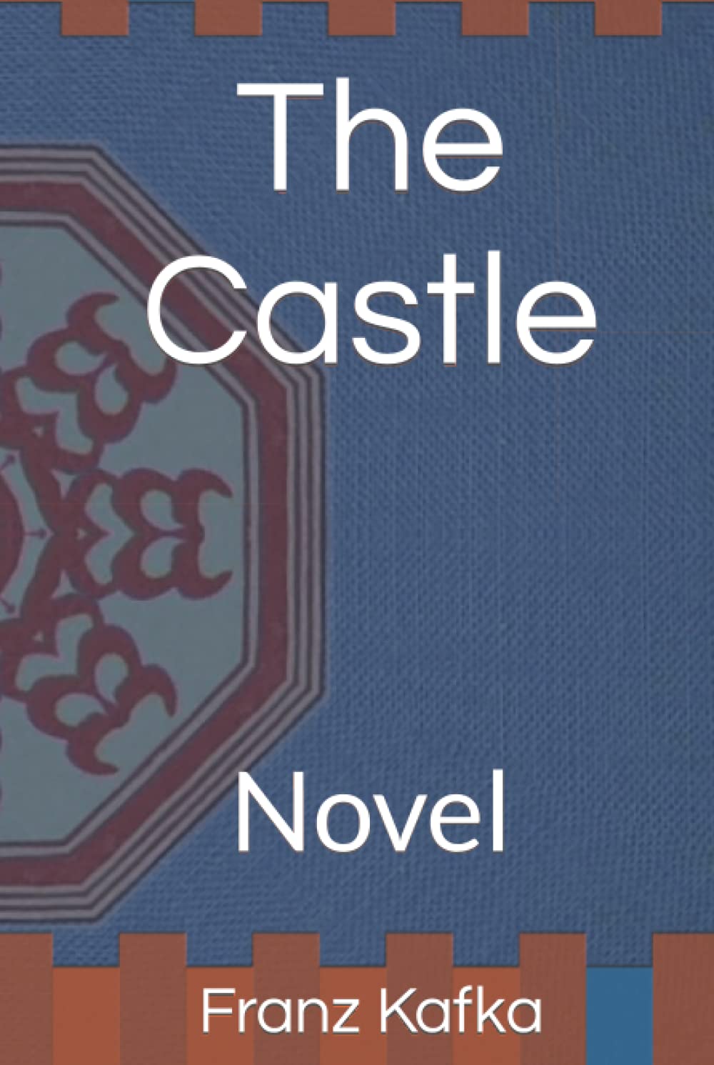 The Castle: Novel