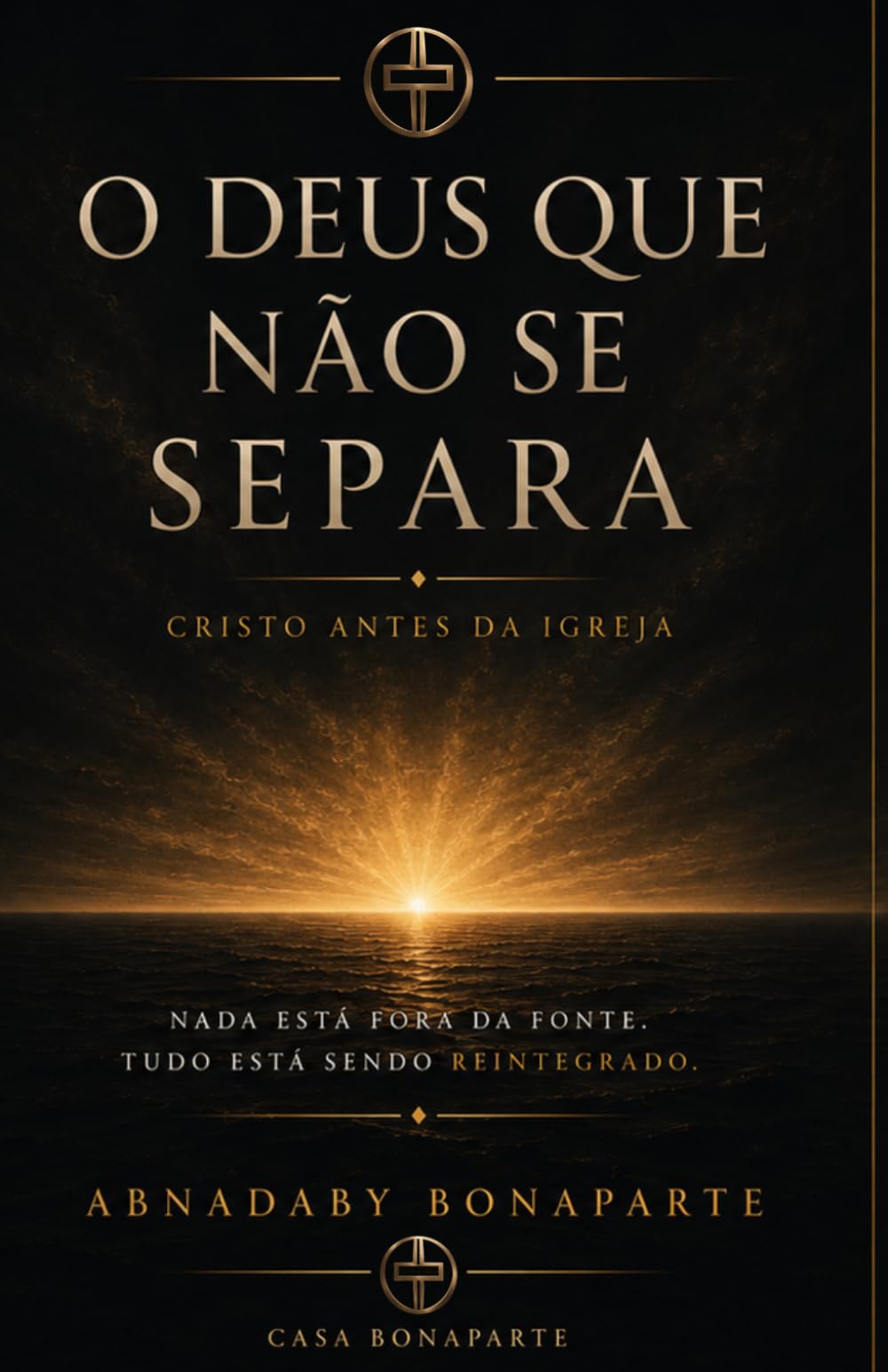 O Deus Que Não Se Separa: Cristo Antes da Igreja