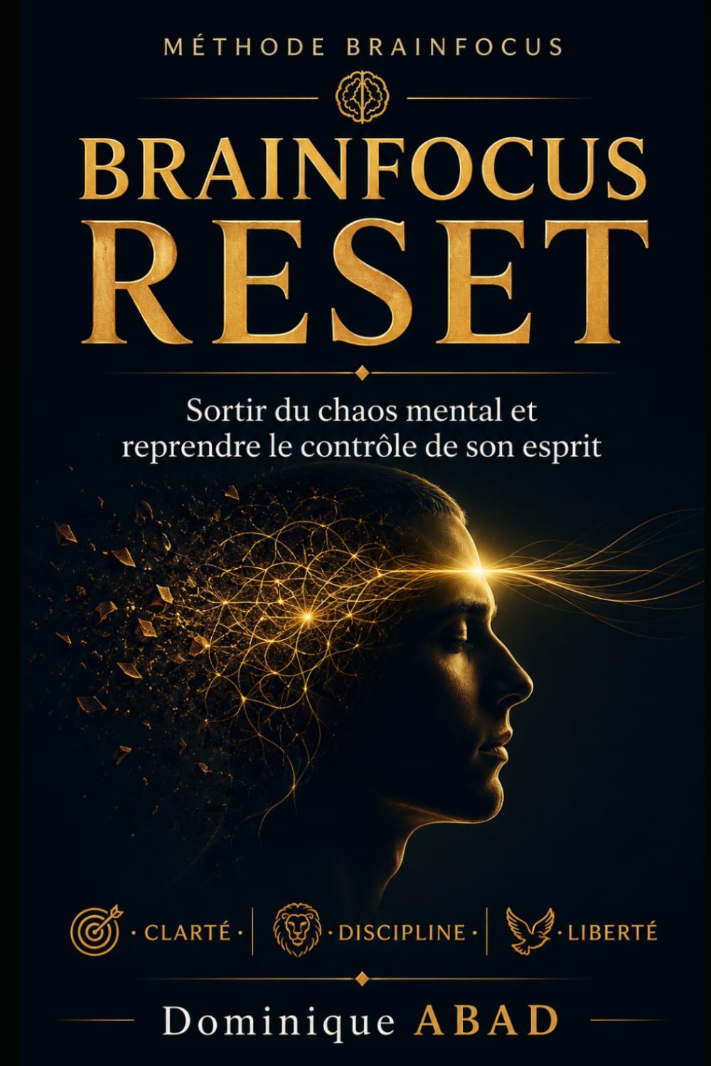 BrainFocus Reset™: Sortir du chaos mental et reprendre le contrôle de son esprit