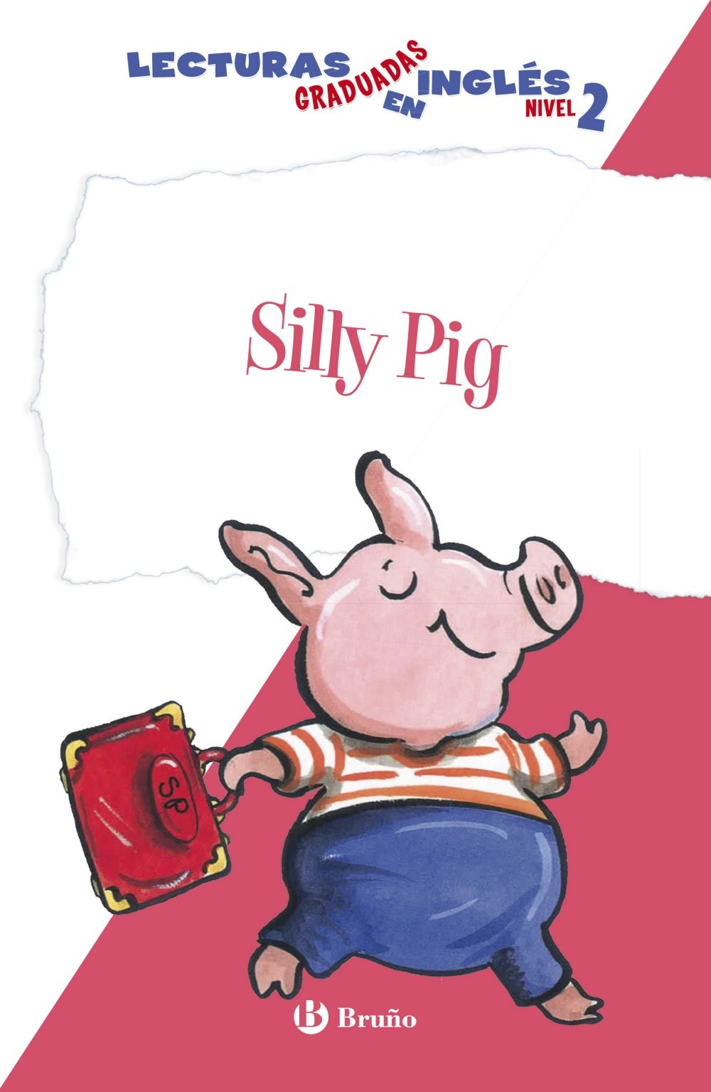 Silly Pig. Lecturas graduadas inglés, nivel 2 (Castellano - A PARTIR DE 6 AÑOS - LIBROS EN INGLÉS - Lecturas graduadas)