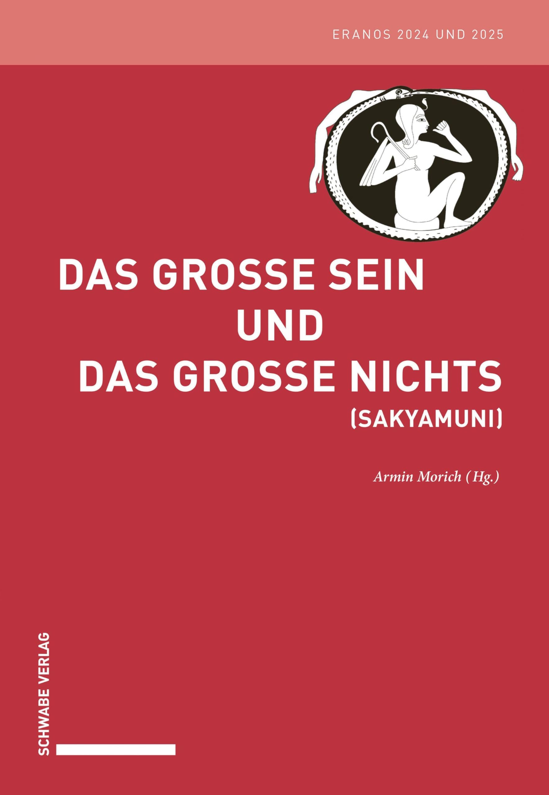 Das Große Sein und das Große Nichts (Sakyamuni): Eranos 2024 und 2025