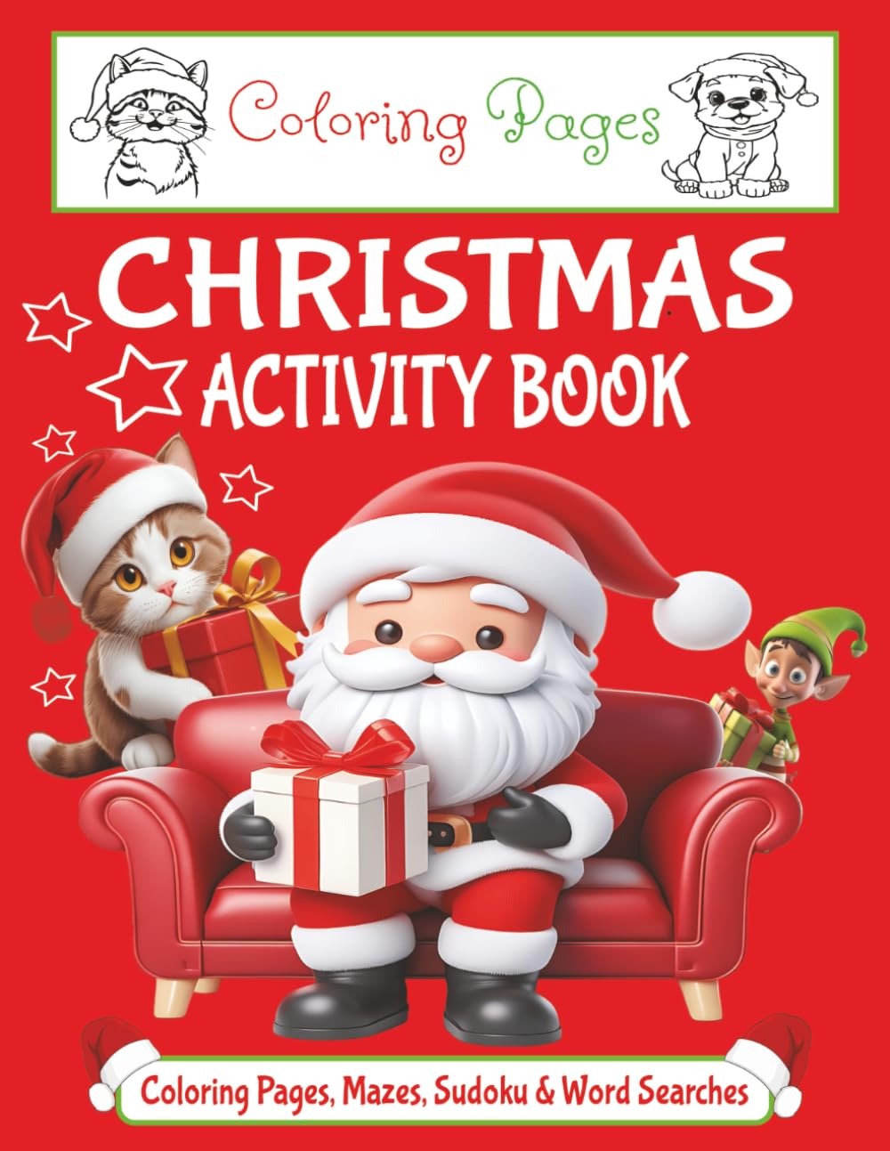 Christmas Activity Book: A Festive Christmas Activity Book with Coloring, Mazes, Sudoku & Word Searches in One Book | Relax, Create & Celebrate | 8.5 ... Love – Grab Your Crayons & Pencil Today!