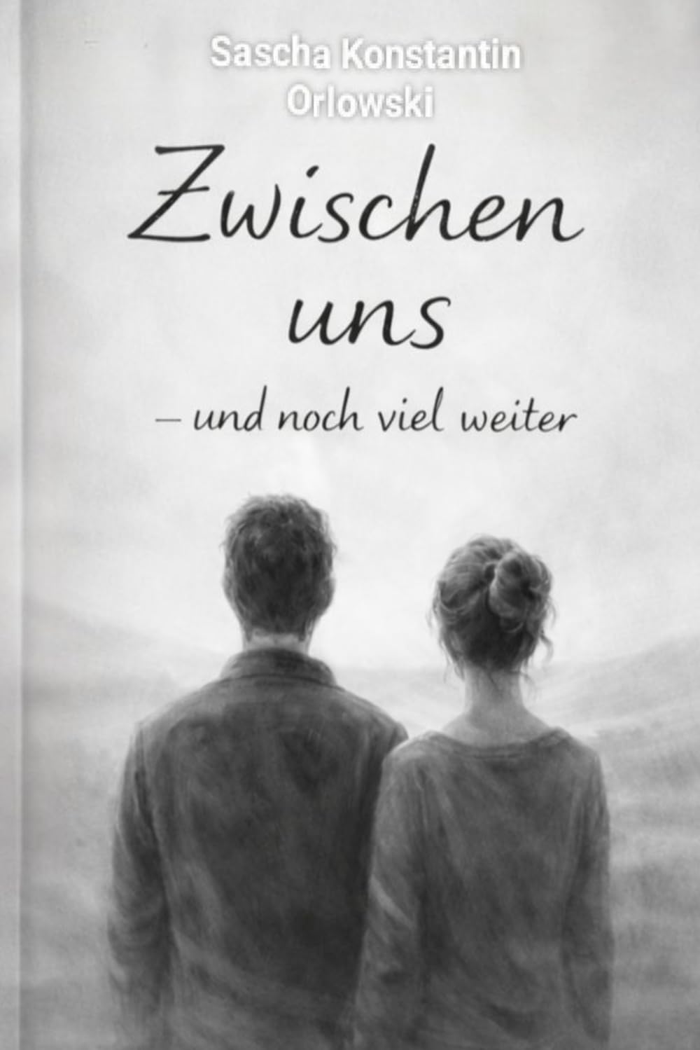 Zwischen uns – und noch viel weiter: Nach dem Schweigen / Als wir uns wiederfanden
