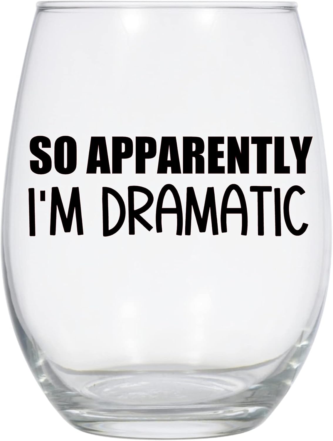 So Apparently I'm Dramatic Wine Glass, 21 Oz, Funny Wine Glass, Sarcastic Wine Glass, Black