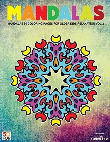 Mandalas 50 Coloring Pages For Older Kids Relaxation Vol.2