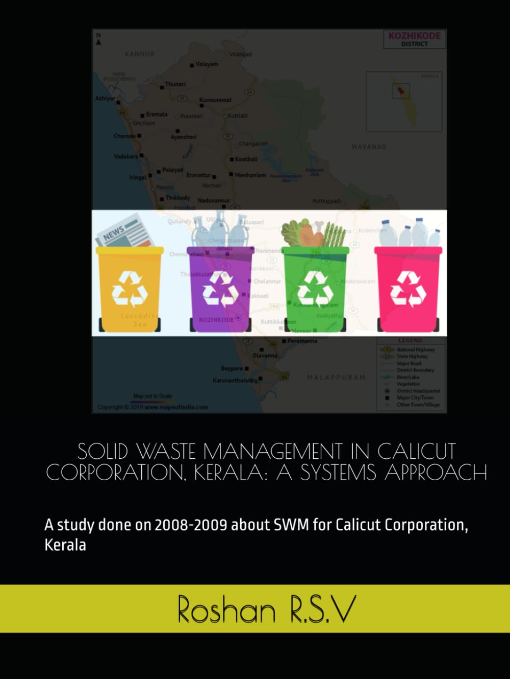 SOLID WASTE MANAGEMENT IN CALICUT CORPORATION, KERALA: A SYSTEMS APPROACH: A study done on 2006-2007 SWM for Calicut Corporation, Kerala