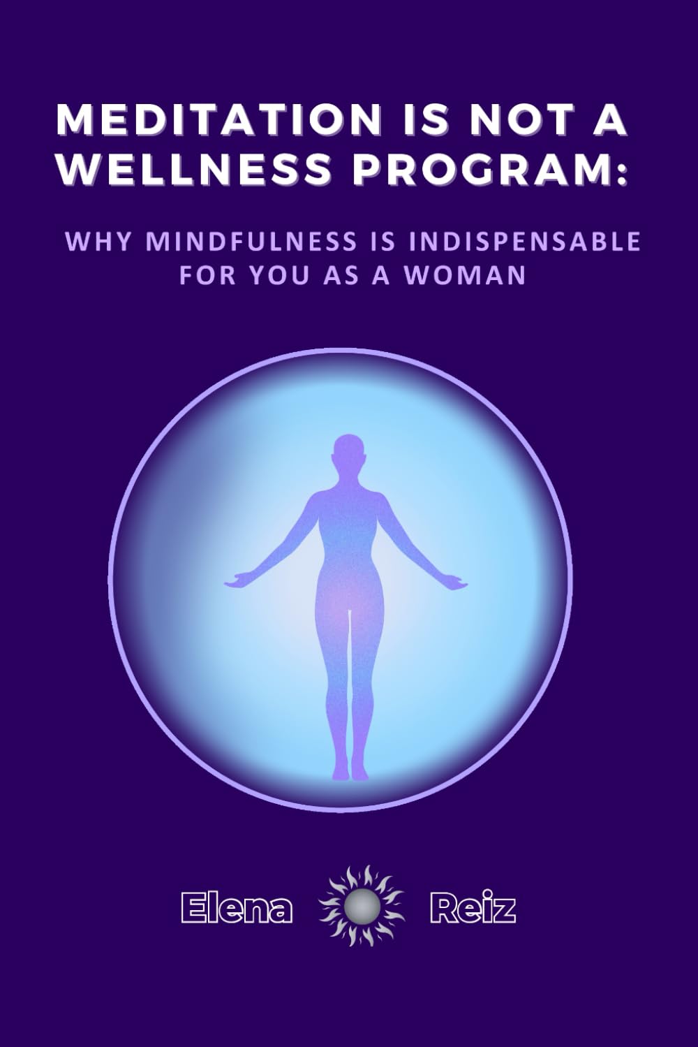 Mindfulness for Women: More than Meditation and Wellness Programs
