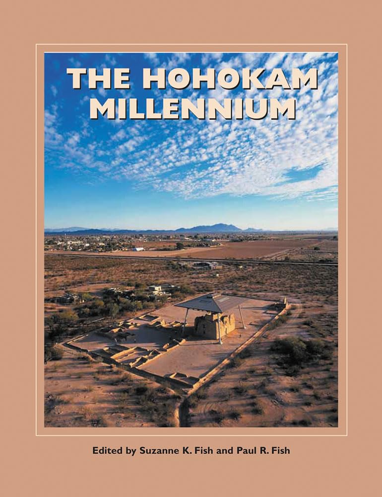 The Hohokam Millennium (A School for Advanced Research Popular Archaeology Book)