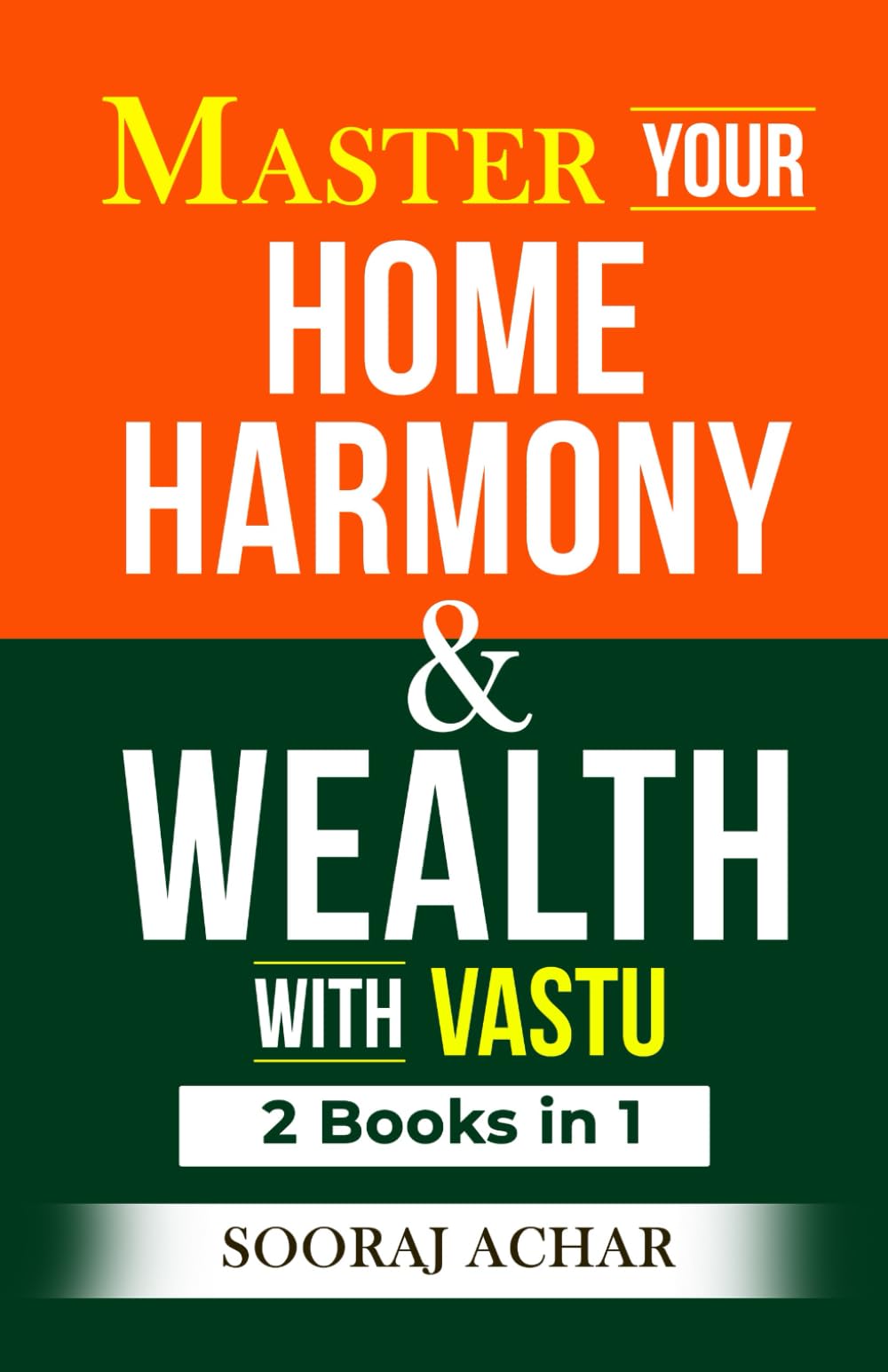 Master Your HOME HARMONY And WEALTH With Vastu: 2 Books in 1 - Life-Mystery Simplified (Achieve Life Mastery with the Vastu Bundle)