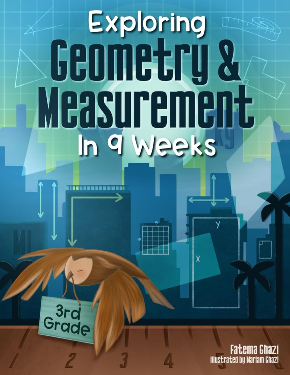 Exploring Geometry and Measurement in 9 Weeks: Daily Math Workbook Grade 3 - Master the Subject and Ace the Class | Third Grade Geometry Workbook + ... (3rd Grade Exploring Math in 9 Weeks)