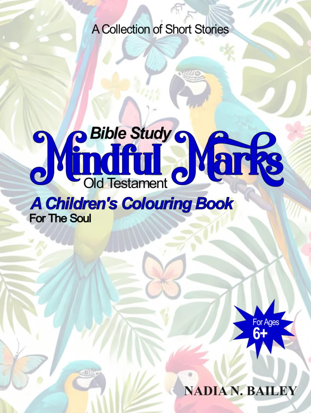 Mindful Marks - Bible Study (Old Testament): A Children's Colouring Book For The Soul
