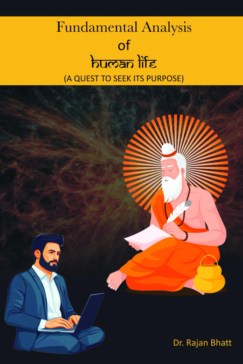 FUNDAMENTAL ANALYSIS OF HUMAN LIFE: A QUEST TO SEEK ITS PURPOSE