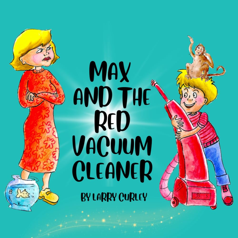 Max and the Red Vacuum Cleaner 9781738722709 Curley