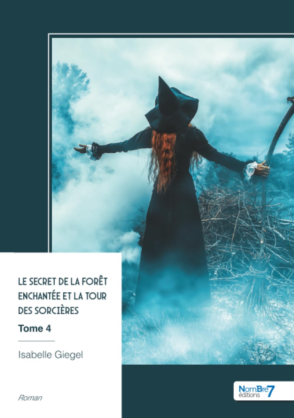 Le secret de la forêt enchantée et la tour des sorcières - Tome 4