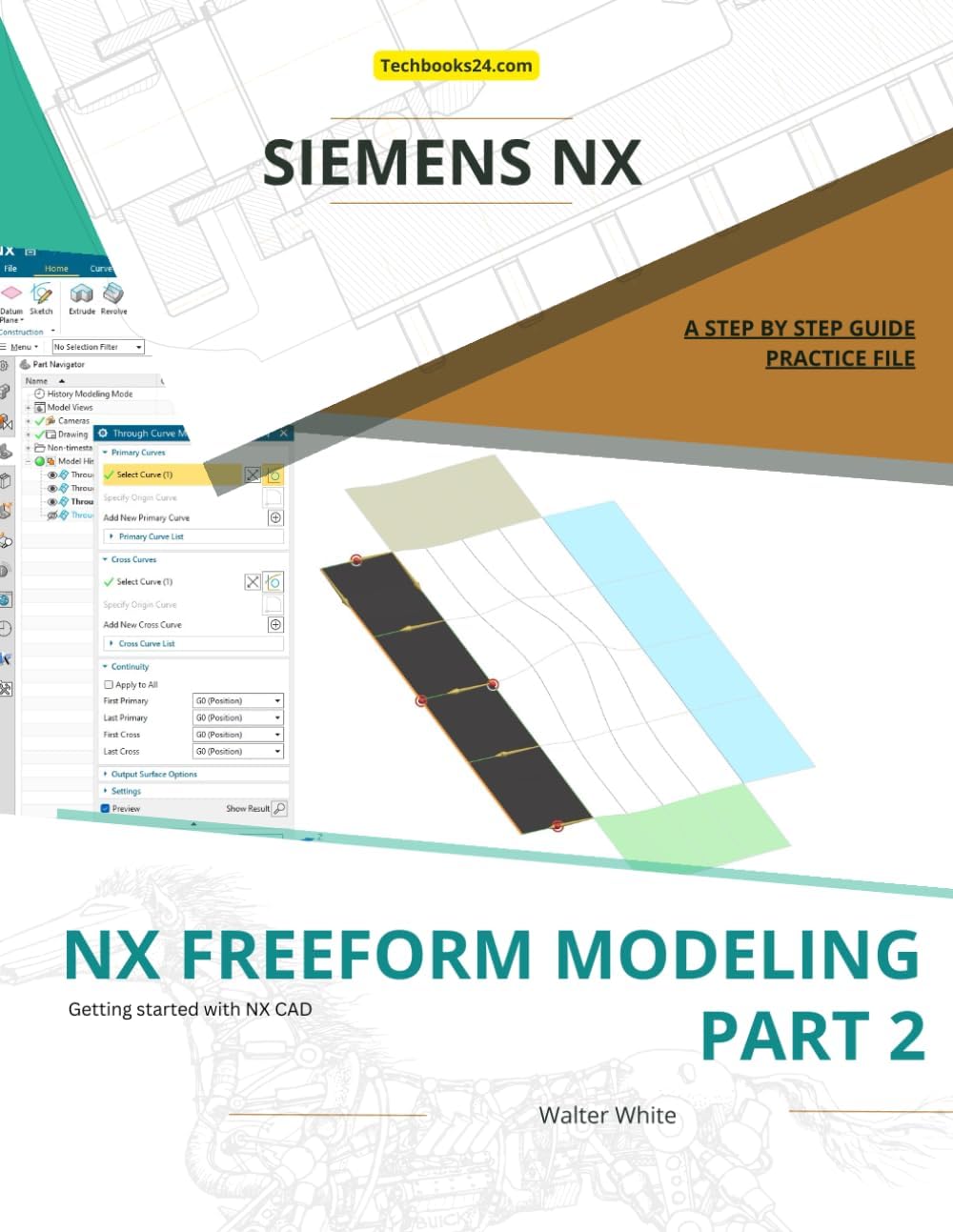NX FreeForm Modeling - Part 2: Advanced Surface Processing and Analysis Techniques in Siemens NX (NX Design book)