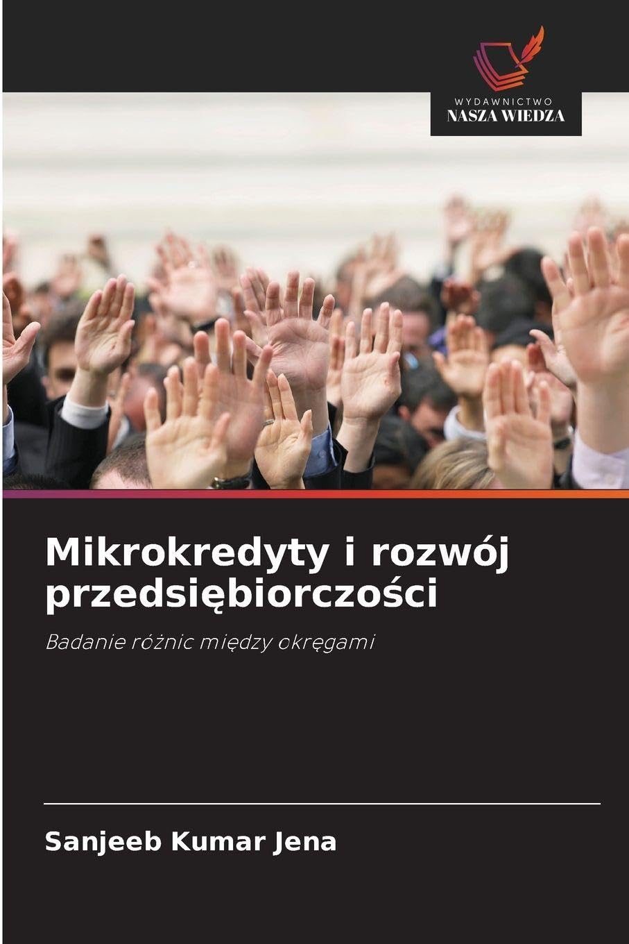 Mikrokredyty i rozwój przedsiębiorczości: Badanie ró¿nic mi¿dzy okr¿gami
