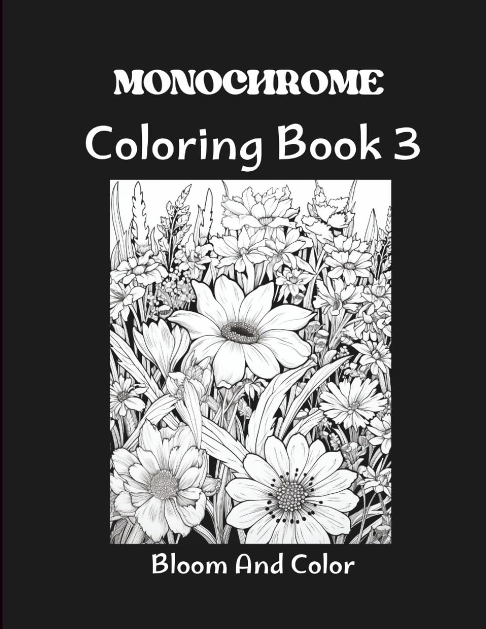 Monochrome Coloring Book: Relaxing Flowers to Color with Just One Shade - Simple and Satisfying Designs for Adults and Teens - Vol.3