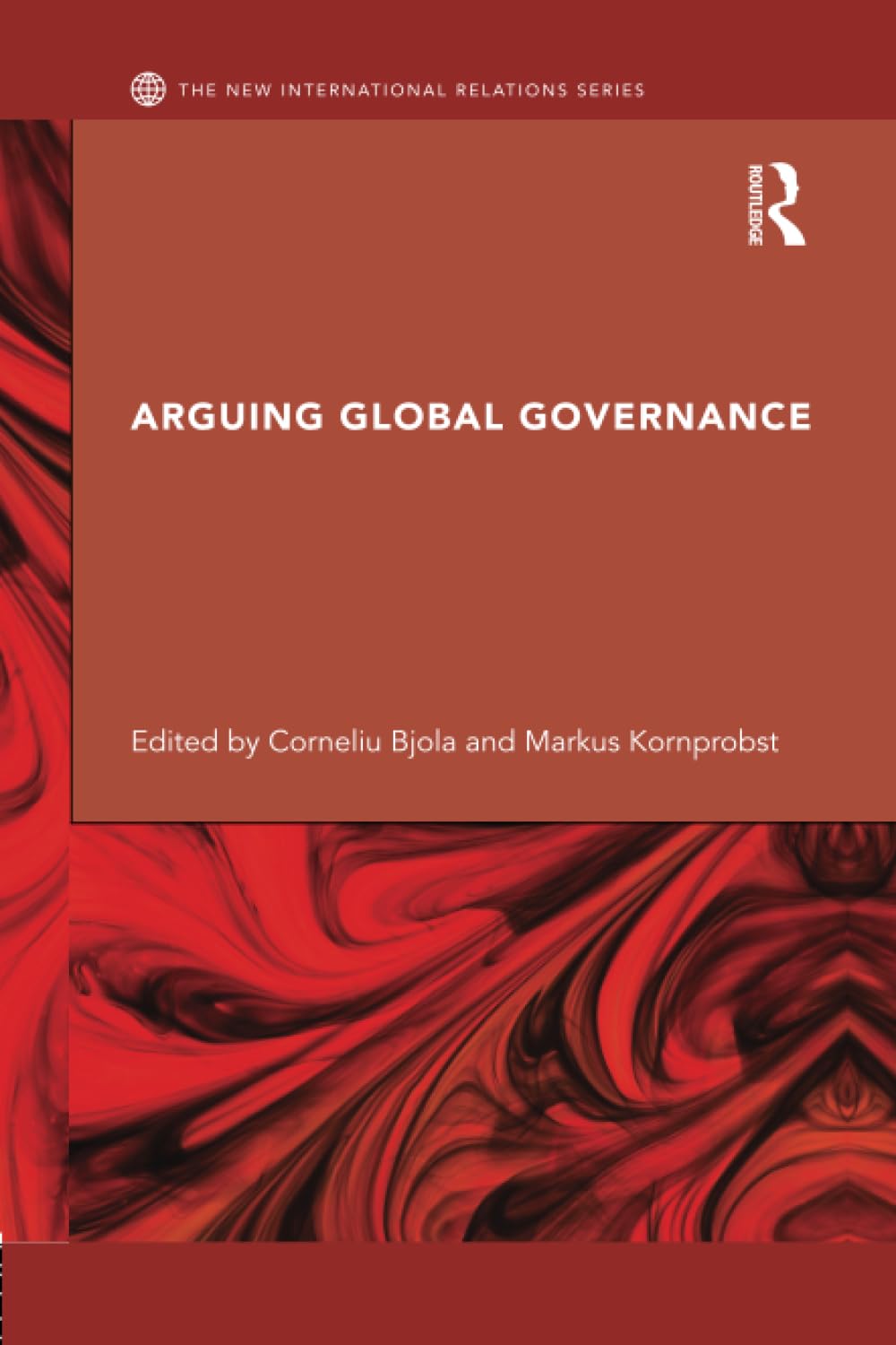 Arguing Global Governance (New International Relations)