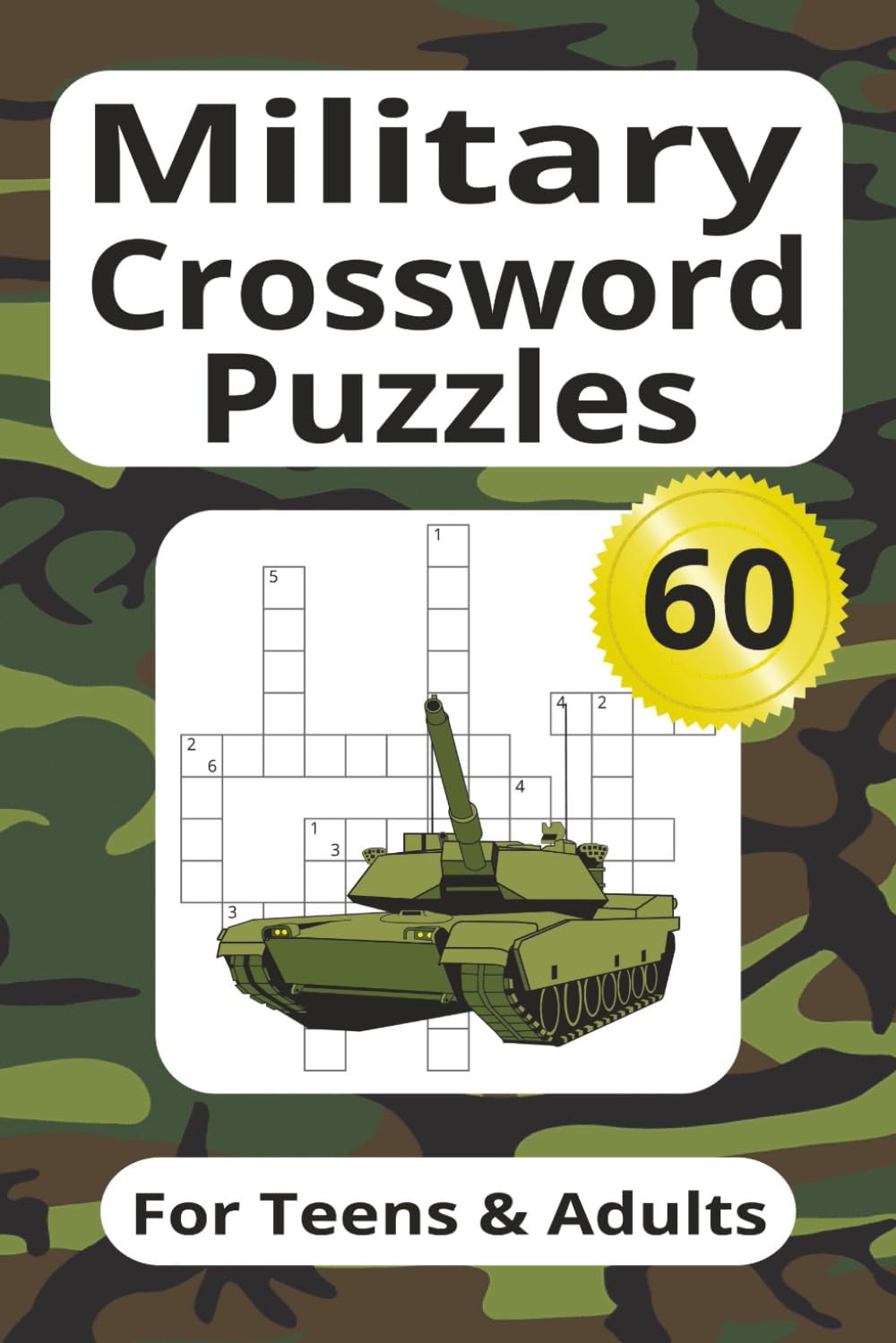 Military Crossword Puzzles: Test Your Military Knowledge with 60 Puzzles & Solutions | 120 Pages | 6x9 Inches | Great Gift For Teens & Adults