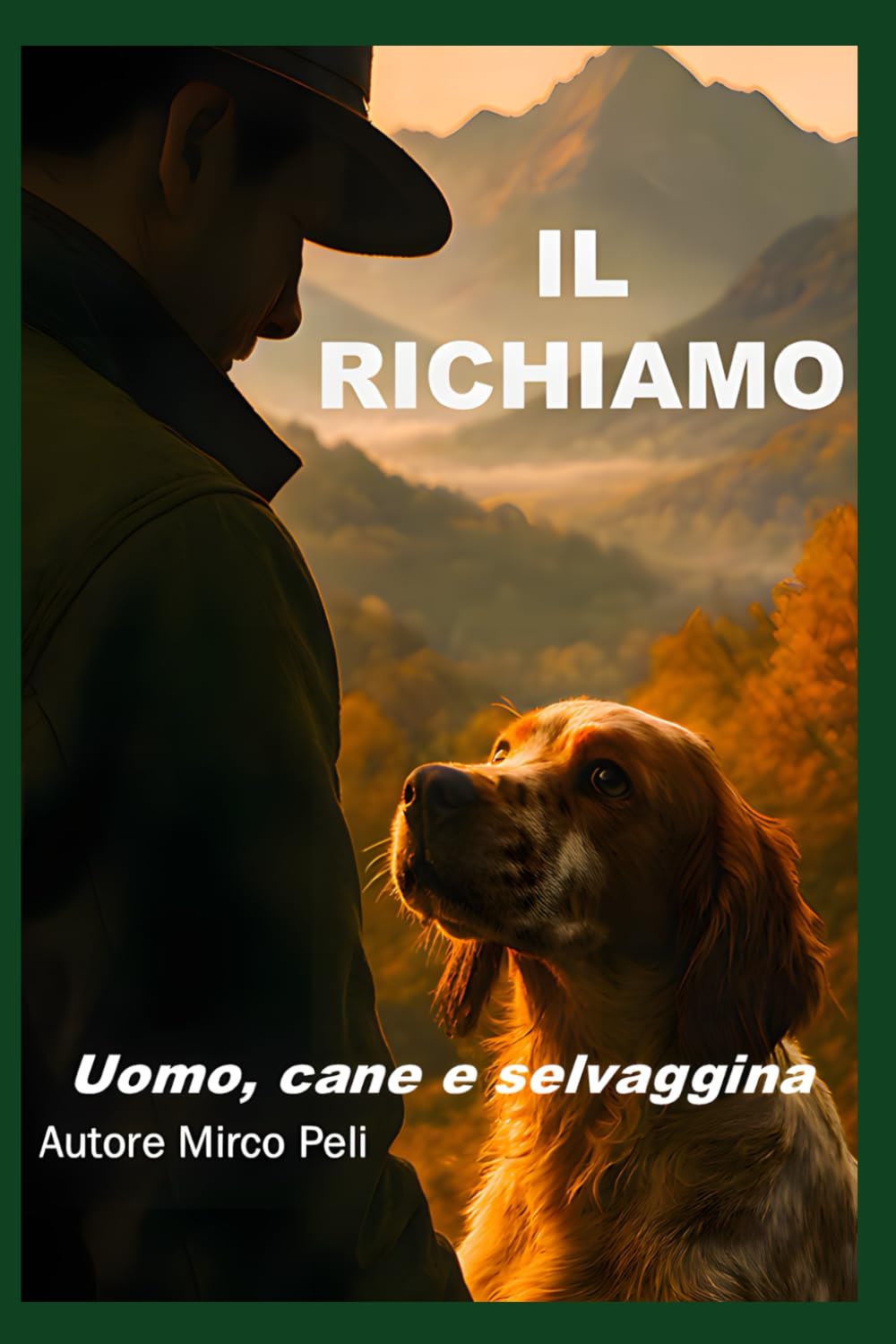 IL RICHIAMO: Uomo, cane e selvaggina (La caccia vera)