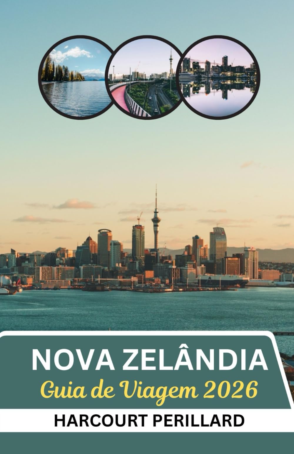 Guia de viagem da Nova Zelândia 2026: Navegue pela Nova Zelândia 2026: dicas inteligentes, paisagens deslumbrantes, aventuras ao ar livre e tudo o que você precisa em um guia compacto