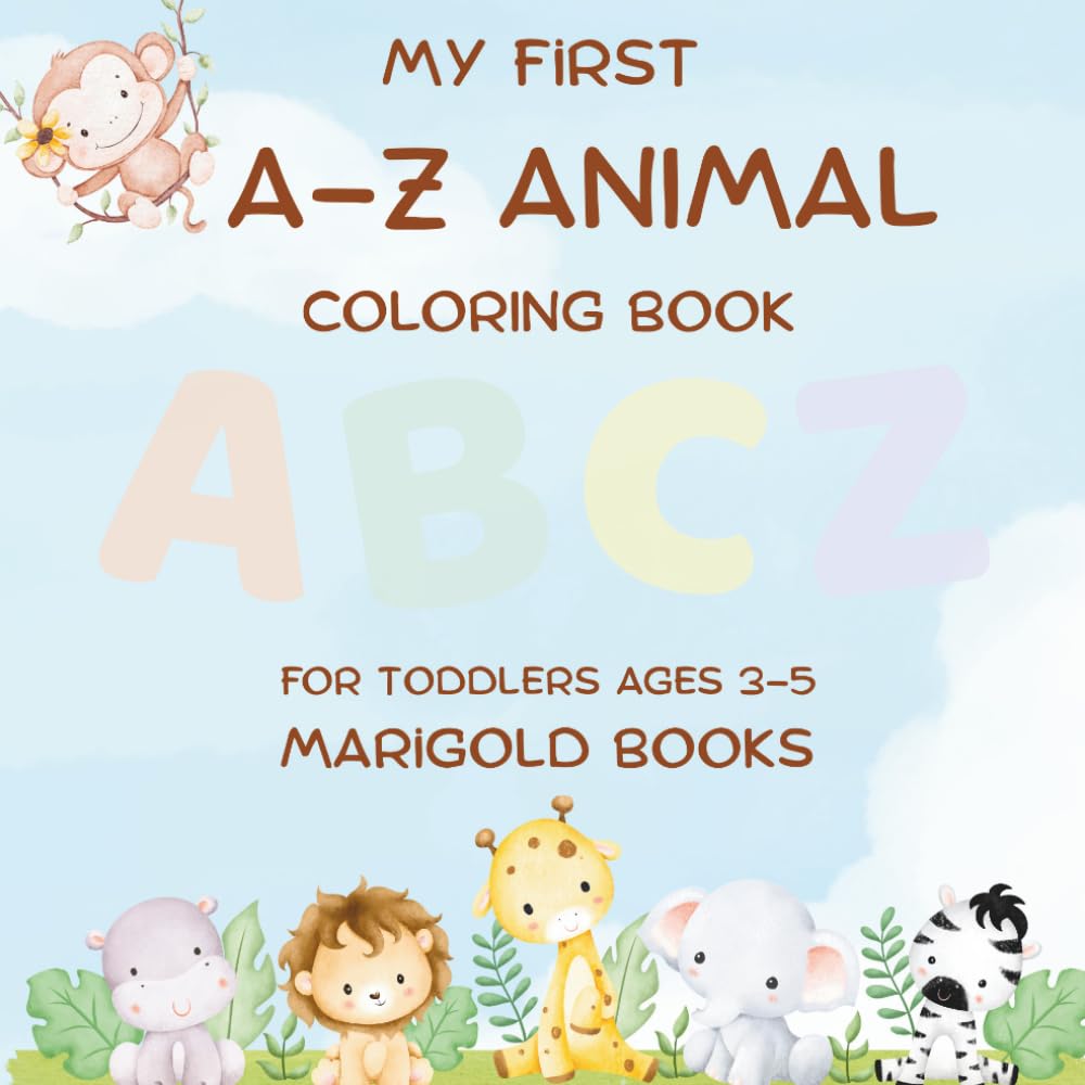 My First A–Z Animal Coloring Book: Learn the Alphabet with Cute Animals | Coloring Book for Toddlers Ages 3–5 (My First Learning Series)