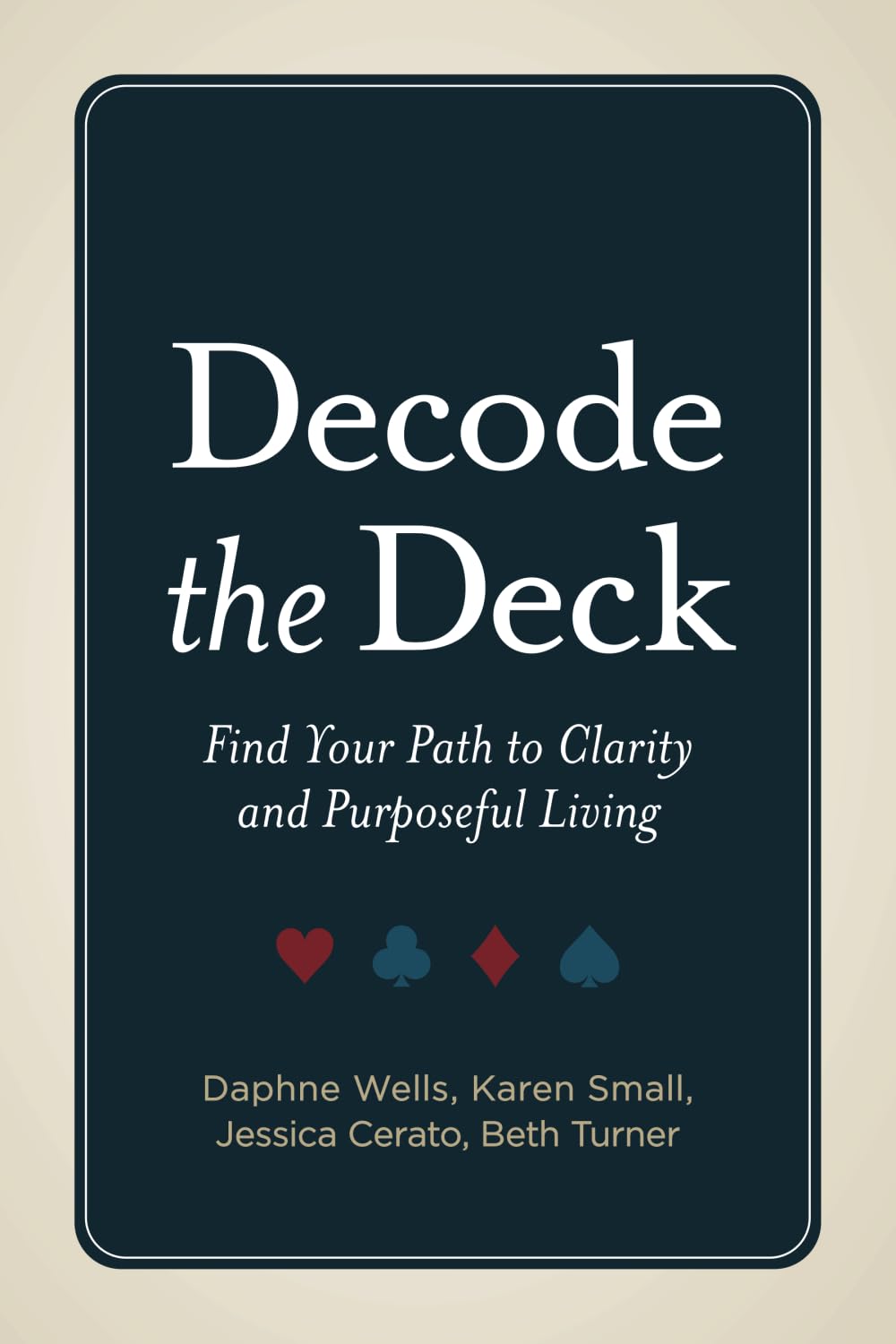 Decode the Deck: Find Your Path to Clarity and Purposeful Living