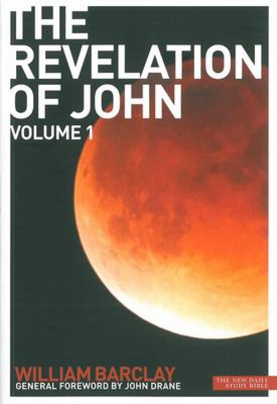 The Revelation of John: Volume 1 (New Daily Study Bible)