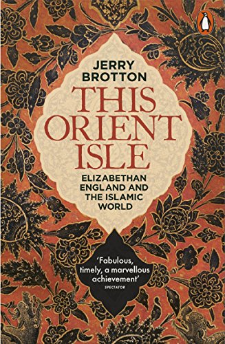 Télécharger This Orient Isle: Elizabethan England and the Islamic World (English Edition) Livre eBook France