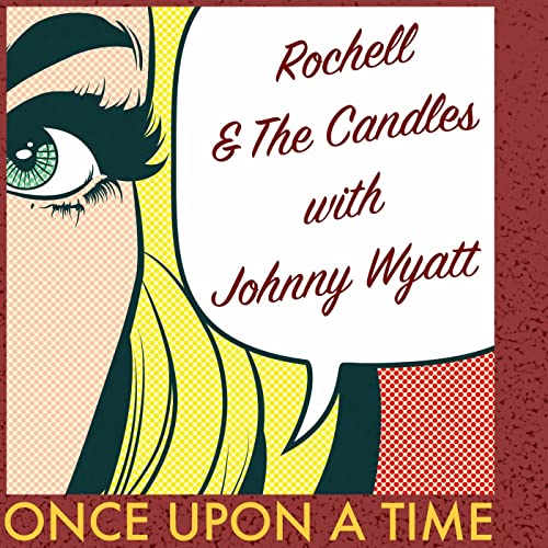 Rochell And The Candles & Johnny Wyatt