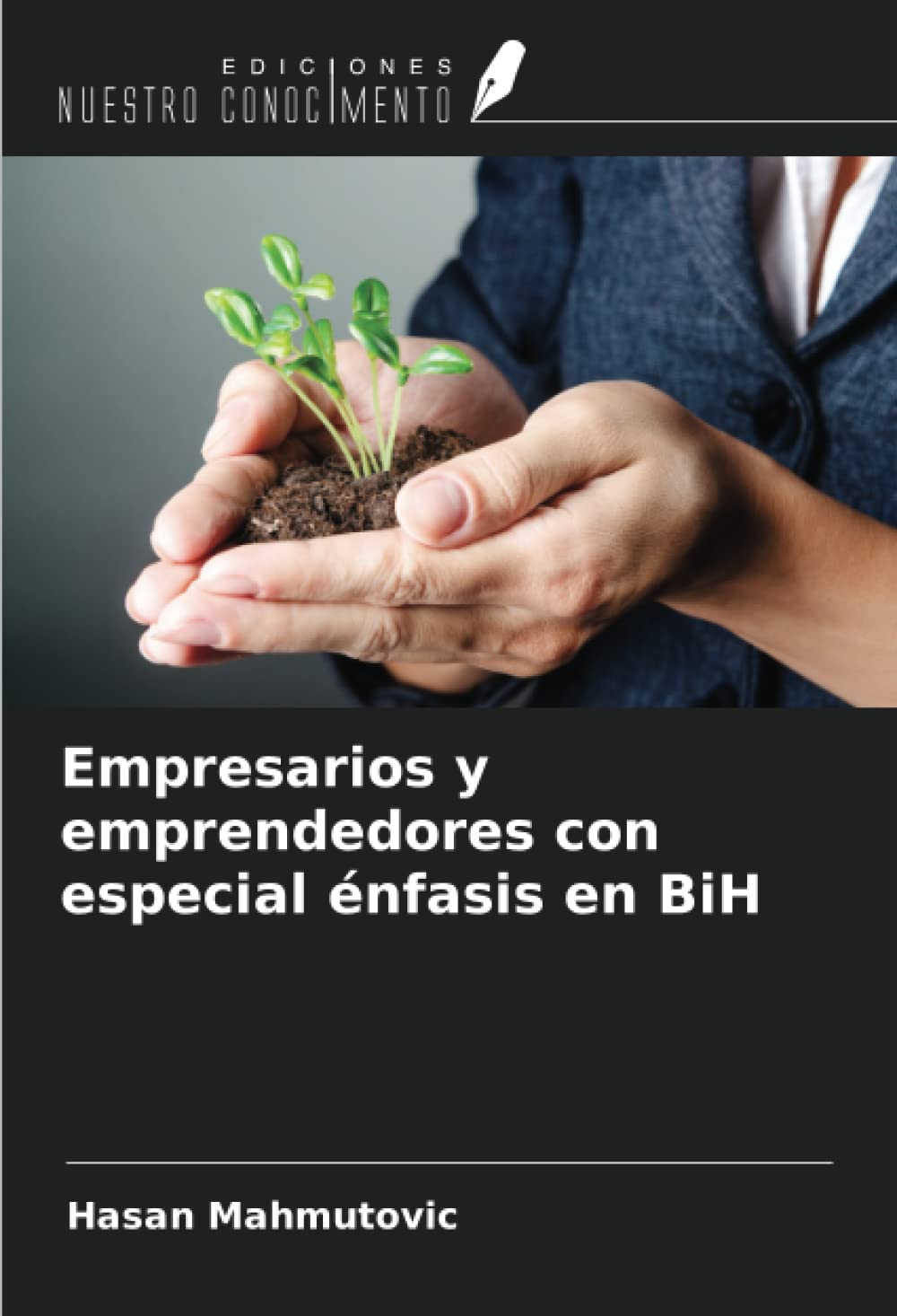 Empresarios y emprendedores con especial énfasis en BiH