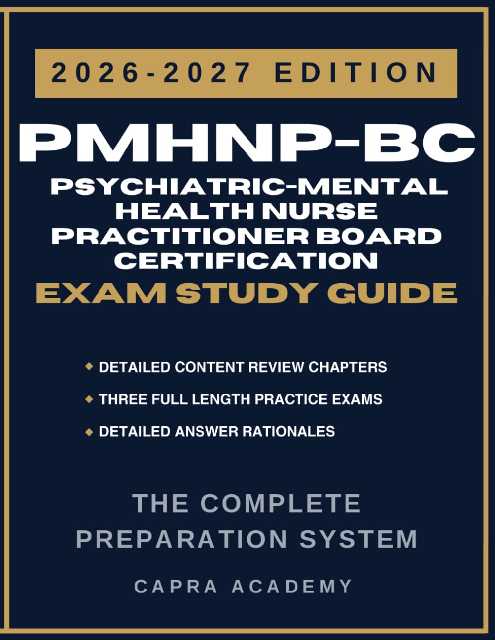 PMHNP-BC Psychiatric-Mental Health Nurse Practitioner Board Certification Exam Study Guide 2026–2027: Comprehensive Review, Practice Questions, and ... Explanations Aligned with ANCC Certification