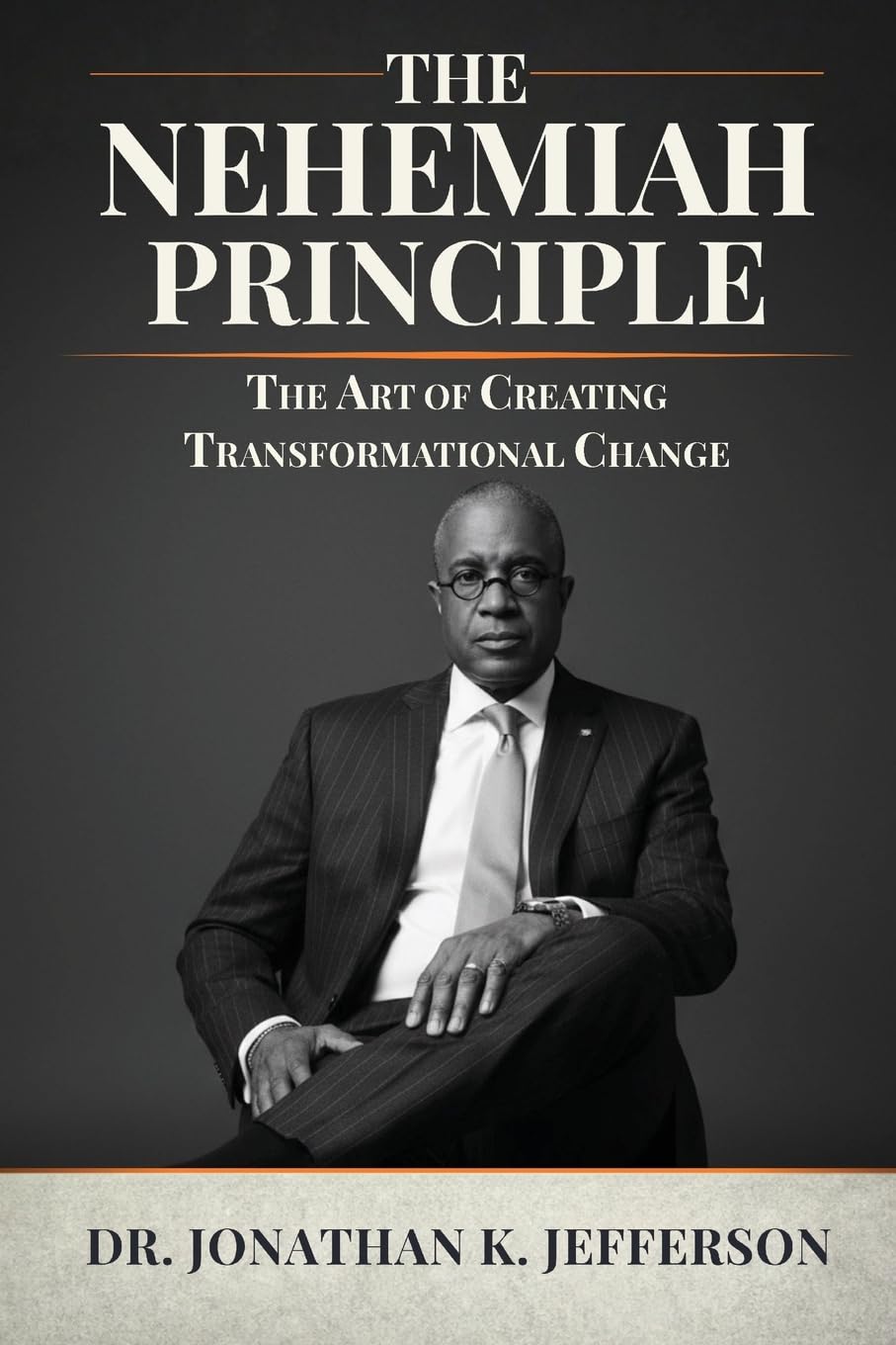 The Nehemiah Principle – The Art of Creating Transformational Change