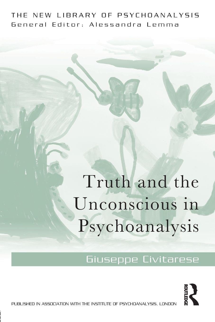 Truth and the Unconscious in Psychoanalysis (The New Library of Psychoanalysis)
