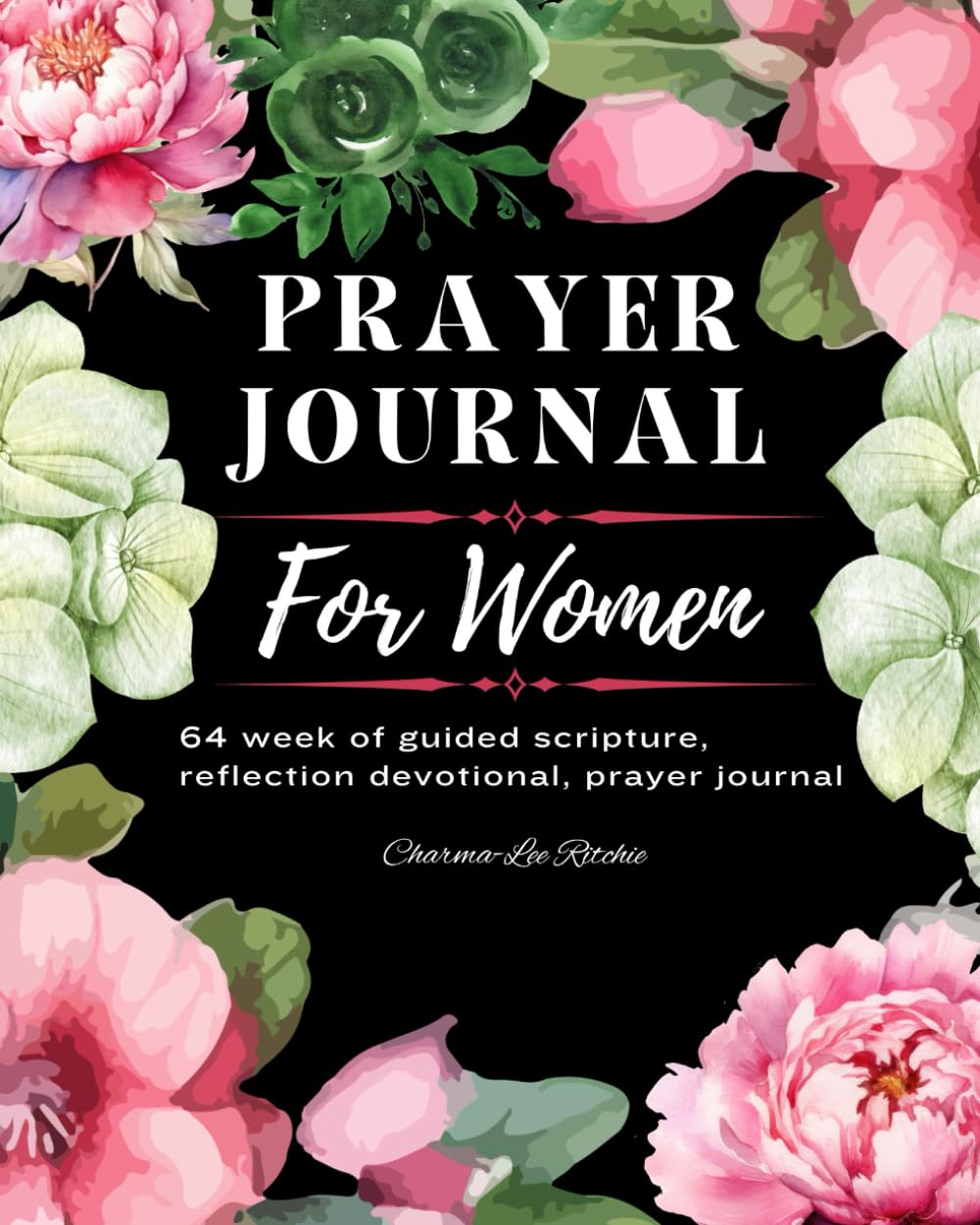 Prayer Journal For Women: 64 Week Guided Prayer, Scripture, & Devotional